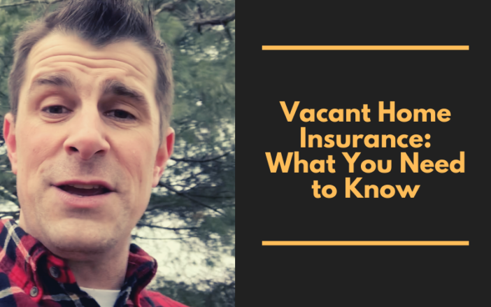 Vacant Home Insurance: What You Need to Know