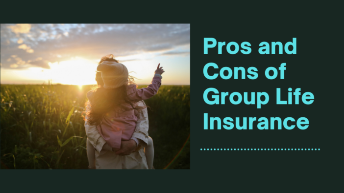 Pros and Cons of Group Life Insurance